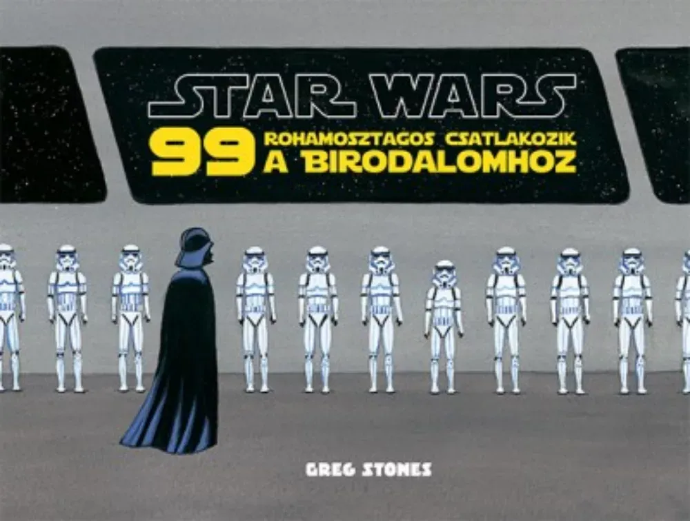 Star Wars: 99 rohamosztagos csatlakozik a birodalomhoz (Star Wars) Gyors kiszállítás