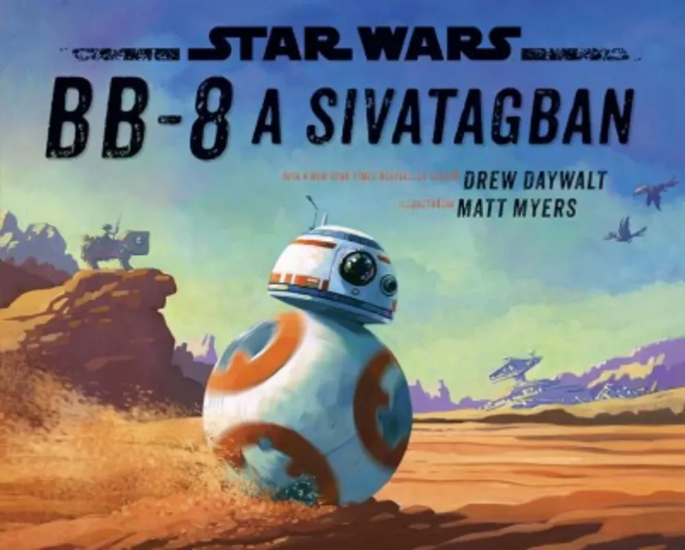 Star Wars: BB-8 a sivatagban (Star Wars) Exkluzív ajánlat