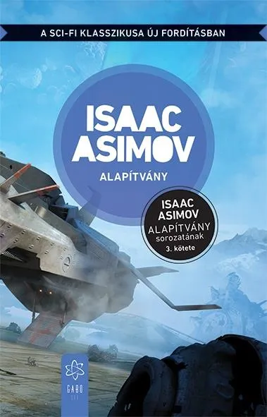 Alapítvány - Az Alapítvány sorozat 3. kötete, Új fordítás Azonnali szállítás
