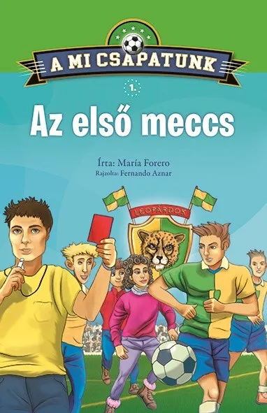 A mi csapatunk 1. - Az első meccs Újdonság