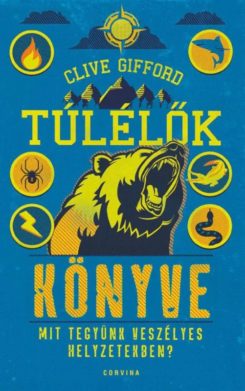Legjobb ár Túlélők könyve - Mit tegyünk veszélyes helyzetekben?