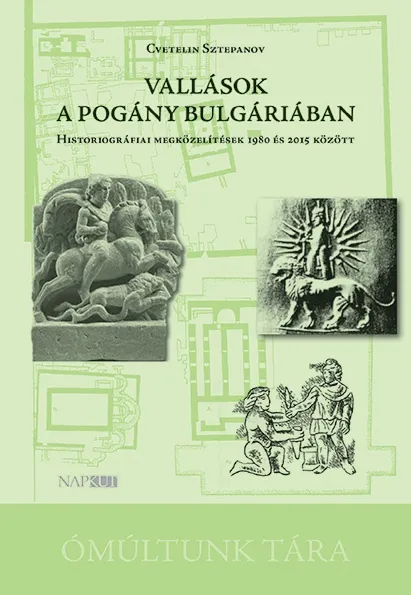 Ajánlat Vallások a pogány Bulgáriában - Historiográfiai megközelítések 1980 és 2015 között
