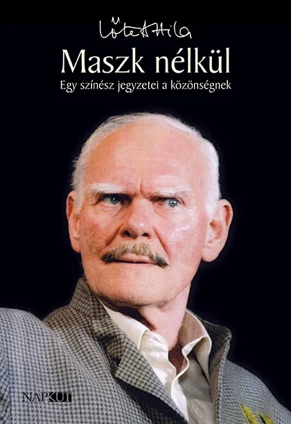 Maszk nélkül - Egy színész jegyzetei a közönségnek Rendeld meg most