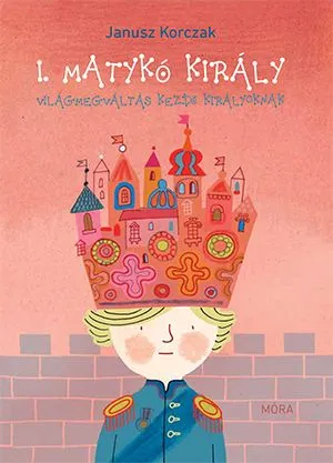 I. Matykó király - Világmegváltás kezdő királyoknak Expressz szállítás