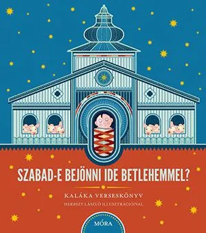 Szabad-e bejönni ide Betlehemmel? - Kaláka zenéskönyv CD melléklettel Biztonságos fizetés