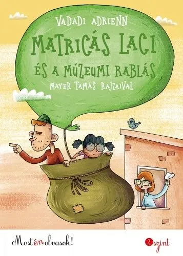 Matricás Laci és a múzeumi rablás - Most én olvasok 2. szint Biztonságos fizetés