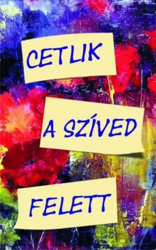 Cetlik a szíved felett - Lélekkalauz a szeretethez Különleges ajánlat