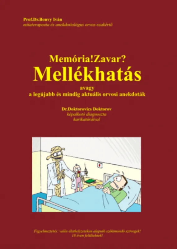 Memória!Zavar? Mellékhatás, - avagy a legújabb és mindig aktuális orvosi anekdoták Biztonságos vásárlás