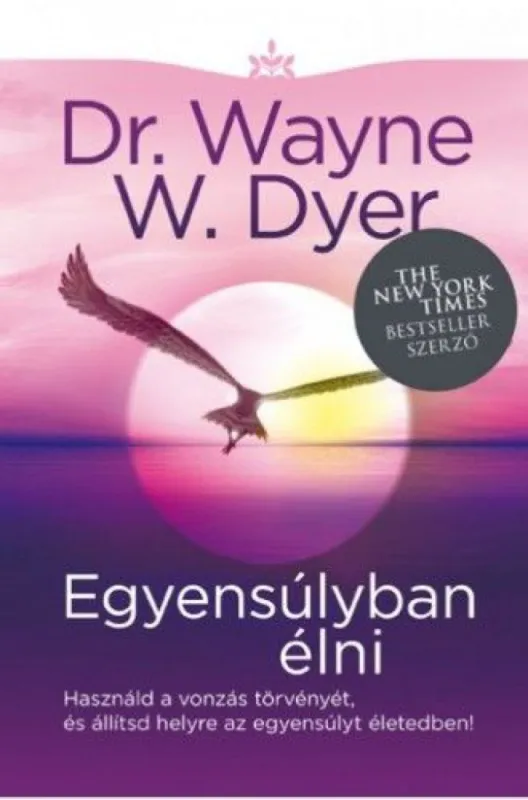 Biztonságos fizetés Egyensúlyban élni - Használd a vonzás törvényét, és állítsd helyre az egyensúlyt az életedben!