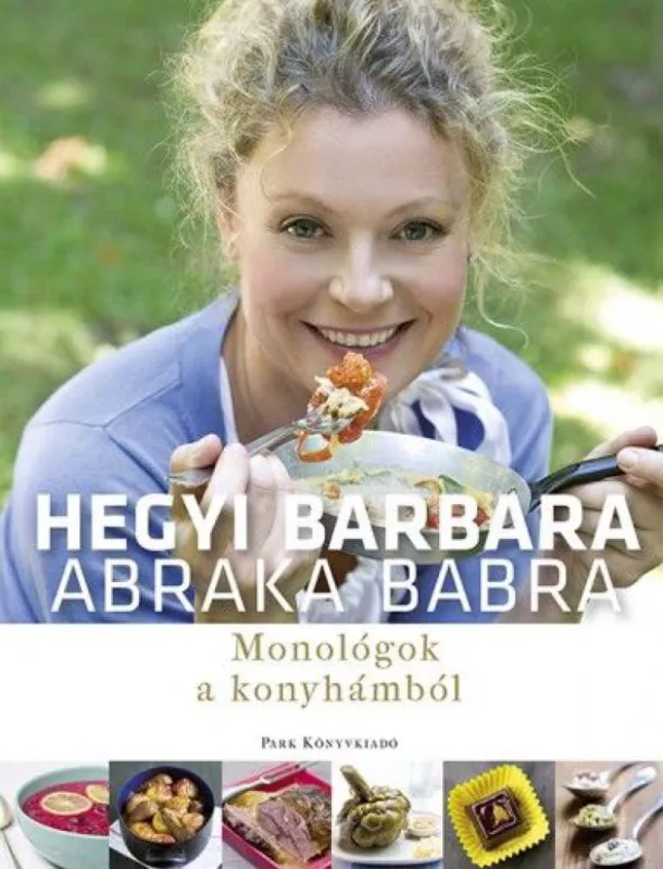 Abraka babra - Monológok a konyhámból Különleges ajánlat