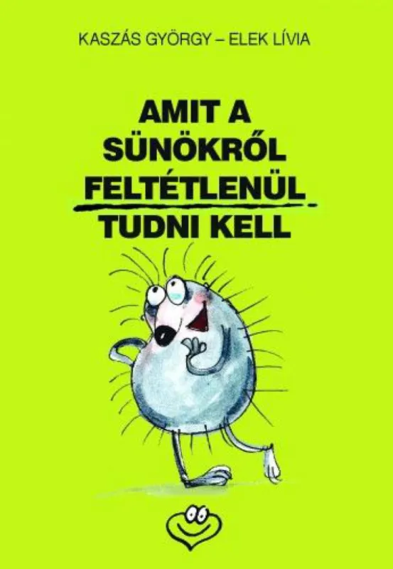 Amit a sünökről feltétlenül tudni kell Azonnali szállítás