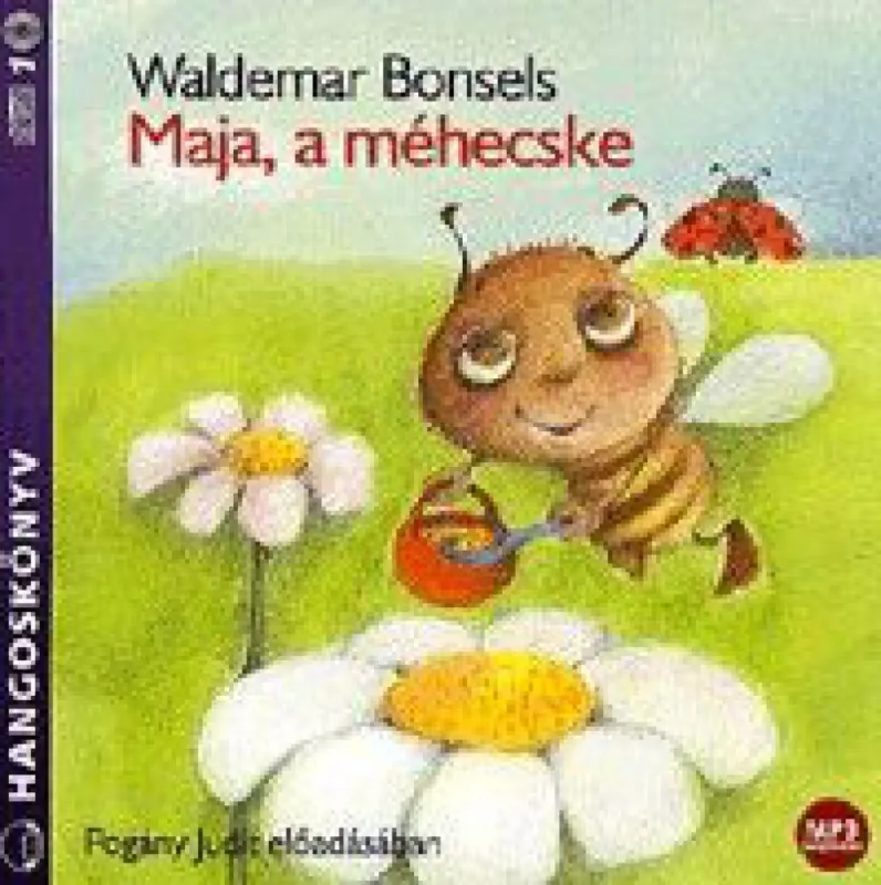 Vásárlói kedvenc Maja, a méhecske - Hangoskönyv (MP3) - Pogány Judit előadásában
