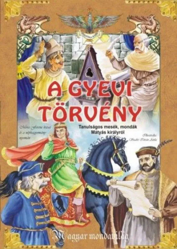 Azonnali szállítás A gyevi törvény - Tanulságos mesék, mondák Mátyás királyról