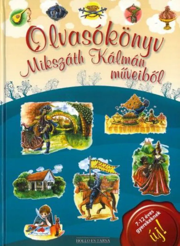 Olvasókönyv Mikszáth Kálmán műveiből - 7-12 éves gyerekeknek Outlet