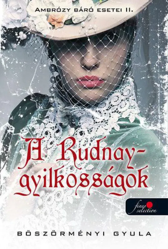 A Rudnay-gyilkosságok - Ambrózy báró esetei II. Utolsó esély