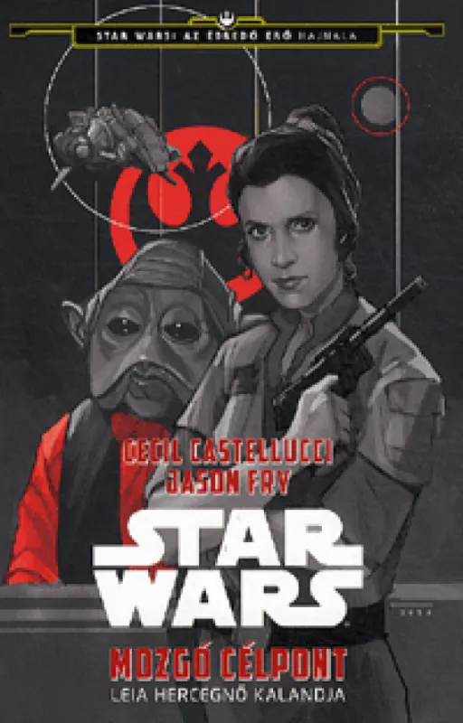 Star Wars -Mozgó célpont - Leia hercegnő kalandjai Ajánlat