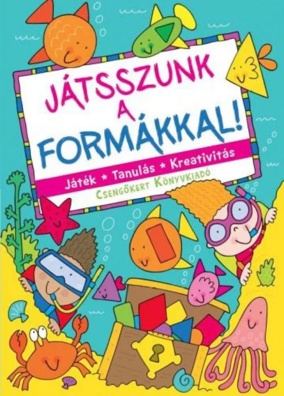 Ajánlat Játsszunk a formákkal! - Játék - Tanulás - Kreativitás