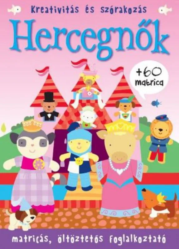 Hercegnők - Matricás, öltöztetős foglalkoztató +60 matricával Kedvezmény