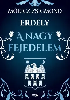 A nagy fejedelem - Erdély - Móricz Zsigmond Expressz kézbesítés