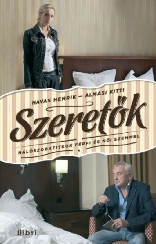 Szuper ajánlat Szeretők - Hálószobatitkok férfi és női szemmel