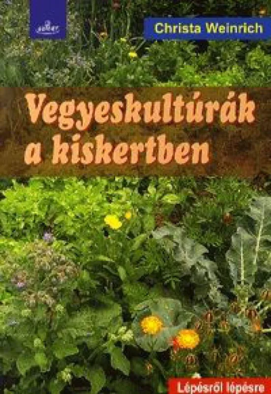 Csak ma Vegyeskultúrák a kiskertben