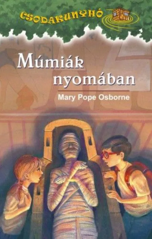 Múmiák nyomában - Csodakunyhó 3. Vásárlói kedvenc