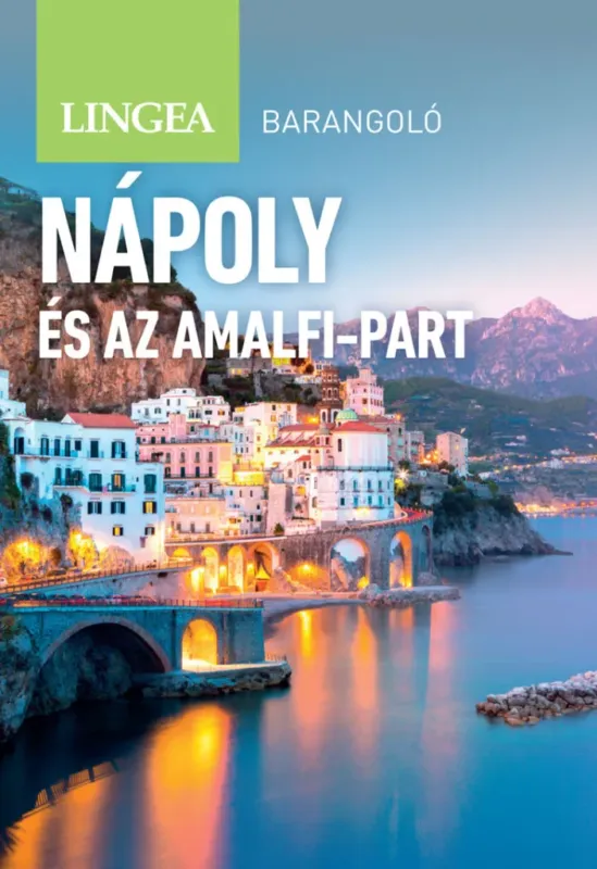 Nápoly és az Amalfi-part (2. kiadás) - Lingea barangoló - Annie Warren Azonnal elérhető