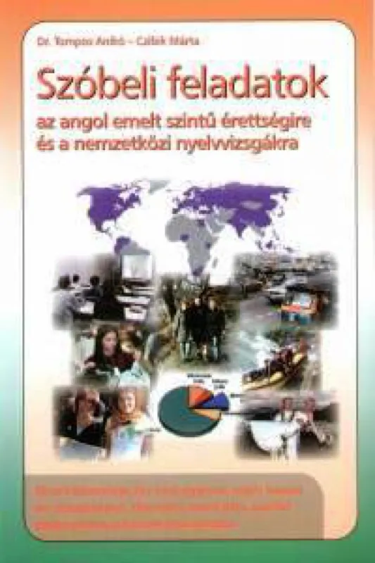 Szóbeli feladatok az angol emeltszintű érettségire és a nemzetközi nyelvvizsgákra Korlátozott ajánlat