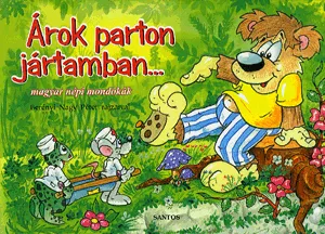 Árok parton jártamban... - Népi mondókák Csak ma