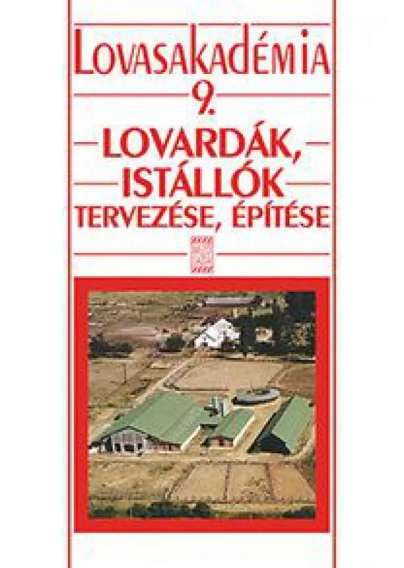 Lovardák, istállók tervezése, építése - Lovasakadémia 9. Korlátozott ajánlat
