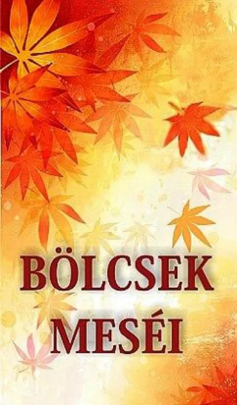 Bölcsek Meséi - Az Igaz Út Könyve Népszerű