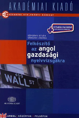 Felkészítő az angol gazdasági nyelvvizsgákra - Angol: Középfok - Felsőfok Kihagyhatatlan ajánlat