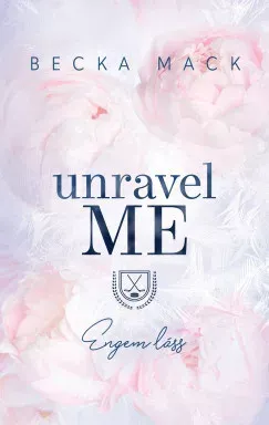 Legjobb ár Unravel Me - Engem láss (Éldekorált) - Becka Mack
