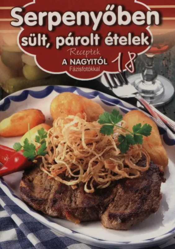 Biztonságos vásárlás Serpenyőben sült, párolt ételek - Receptek a Nagyitól 18.