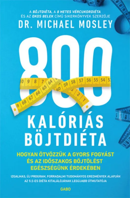 Outlet 800 kalóriás böjtdiéta - Hogyan ötvözzük a gyors fogyást és az időszakos böjtölést egészségünk érdekében