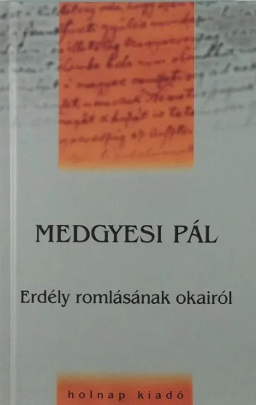 Nézd meg most Erdély romlásának okairól