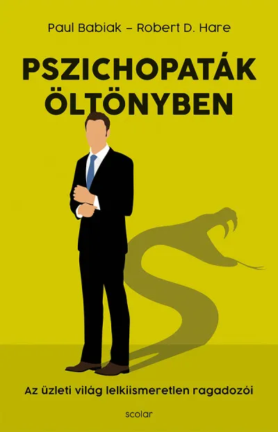 Végkiárusítás Pszichopaták öltönyben - Az üzleti világ lelkiismeretlen ragadozói