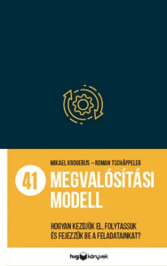 41 megvalósítási modell - Hogyan kezdjük el, folytassuk és fejezzük be a feladatainkat? Korlátozott ajánlat