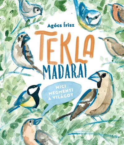 Ne maradj le Tekla madarai - Mici megmenti a világot