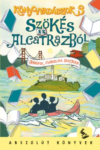 Rendeld meg most Szökés az Alcatrazból - Könyvvadászok 3.