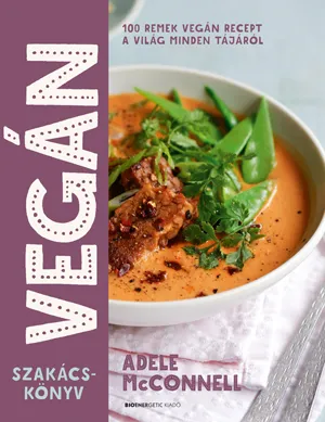 Vegán szakácskönyv - 100 remek vegán recept a világ minden tájáról Biztonságos vásárlás