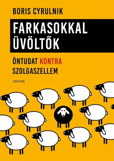 Legnépszerűbb Farkasokkal üvöltők - Öntudat kontra szolgaszellem