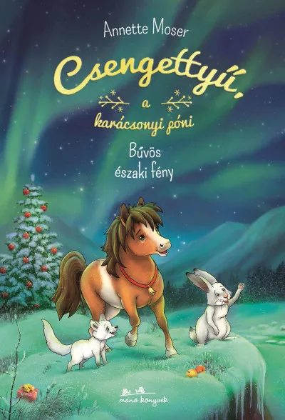 Csengettyű a karácsonyi póni 3. - A bűvös északi fény Legnépszerűbb