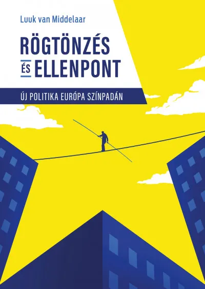 Rögtönzés és ellenpont - Új politika Európa színpadán Kiárusítás