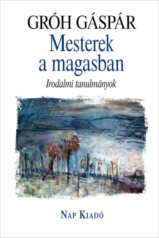 Mesterek a magasban - Irodalmi tanulmányok Utolsó esély