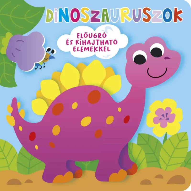 Ki bújt el? Dinoszauruszok - Előugró és kihajtható elemekkel Ne maradj le