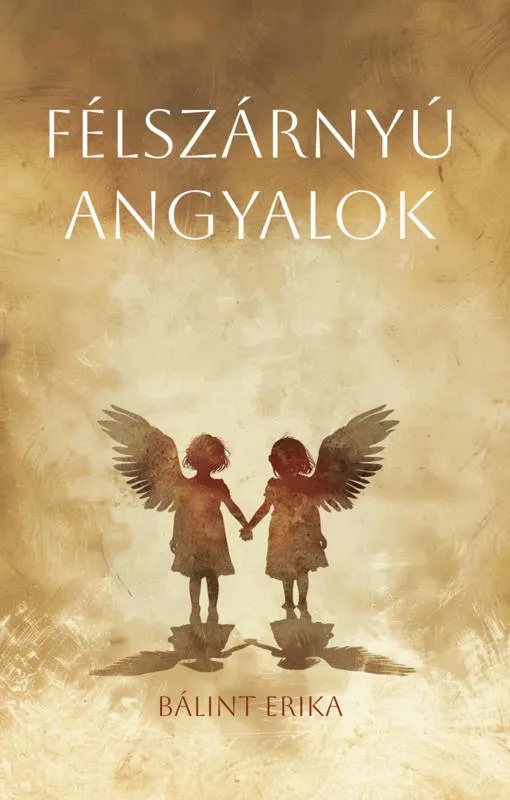 Csak ma Félszárnyú angyalok
