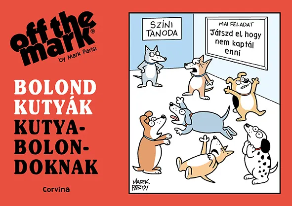 Korlátozott ajánlat Bolond kutyák kutyabolondoknak