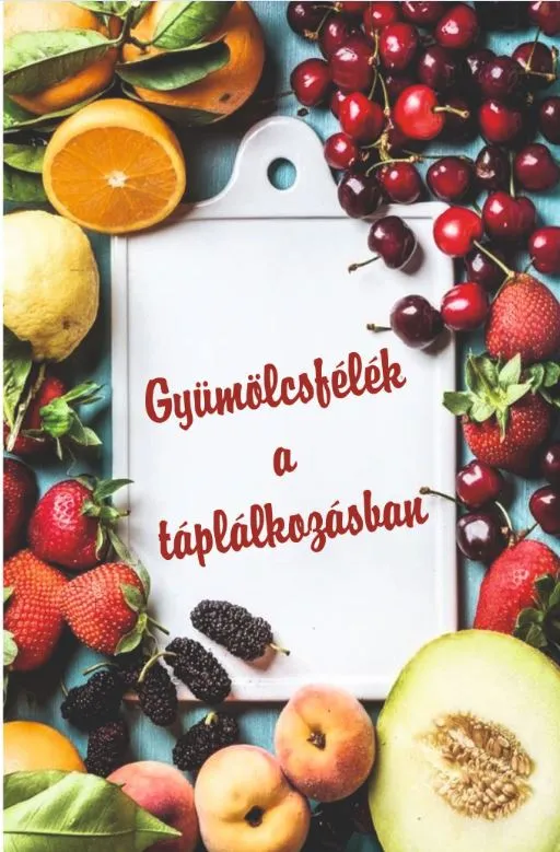 Kedvezményes ár Gyümölcsfélék a táplálkozásban