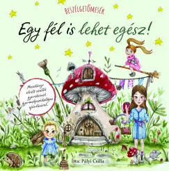 Gyors kiszállítás Beszélgetőmesék - Egy fél is lehet egész